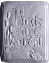 Dads are Great Plaster Plaque