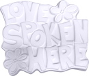 Love Spoken Here Plaque